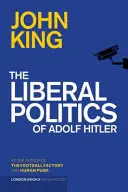 La politique libérale d'Adolf Hitler - Liberal Politics Of Adolf Hitler