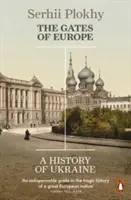 Les portes de l'Europe - Une histoire de l'Ukraine - Gates of Europe - A History of Ukraine