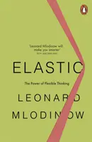 Elastique - Le pouvoir de la pensée flexible - Elastic - The Power of Flexible Thinking