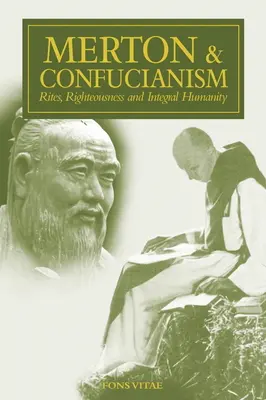 Merton et le confucianisme : Rites, droiture et humanité intégrale - Merton & Confucianism: Rites, Righteousness and Integral Humanity