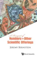 Un bouquet de nombres et autres offrandes scientifiques - A Bouquet of Numbers and Other Scientific Offerings