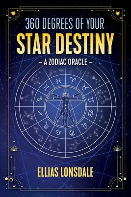 Les 360 degrés de votre destin stellaire : Un oracle du zodiaque - 360 Degrees of Your Star Destiny: A Zodiac Oracle