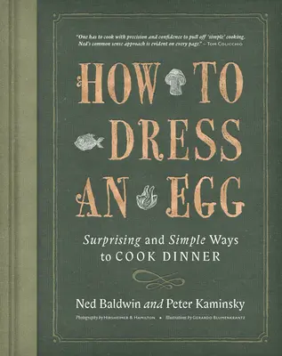Comment apprêter un œuf : Des façons simples et surprenantes de préparer le dîner - How to Dress an Egg: Surprising and Simple Ways to Cook Dinner