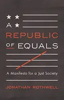 Une République d'égaux : Un manifeste pour une société juste - A Republic of Equals: A Manifesto for a Just Society