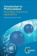Introduction à la photocatalyse : De la science fondamentale aux applications - Introduction to Photocatalysis: From Basic Science to Applications