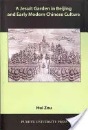 Un jardin jésuite à Pékin et la culture chinoise du début de l'ère moderne - A Jesuit Garden in Beijing and Early Modern Chinese Culture