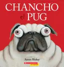 Chancho el Pug = Cochon le carlin - Chancho el Pug = Pig the Pug