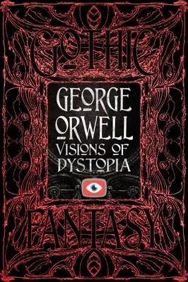 George Orwell Visions de la dystopie - George Orwell Visions of Dystopia