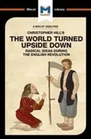 Une analyse de l'ouvrage de Christopher Hill, The World Turned Upside Down : Les idées radicales pendant la révolution anglaise - An Analysis of Christopher Hill's the World Turned Upside Down: Radical Ideas During the English Revolution