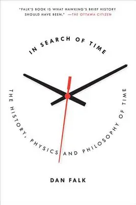 À la recherche du temps : l'histoire, la physique et la philosophie du temps - In Search of Time: The History, Physics, and Philosophy of Time