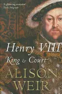 Henri VIII - Le roi et la cour - Henry VIII - King and Court