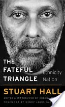 Le triangle fatal : Race, ethnicité, nation - The Fateful Triangle: Race, Ethnicity, Nation