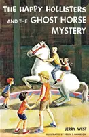 Les Happy Hollisters et le mystère du cheval fantôme - The Happy Hollisters and the Ghost Horse Mystery