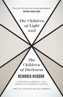 Les enfants de la lumière et les enfants des ténèbres : Une défense de la démocratie et une critique de sa défense traditionnelle - The Children of Light and the Children of Darkness: A Vindication of Democracy and a Critique of Its Traditional Defense