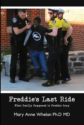 Freddie's Last Ride : Qu'est-il vraiment arrivé à Freddie Gray&nbsp;? - Freddie's Last Ride: What Really Happened to Freddie Gray?