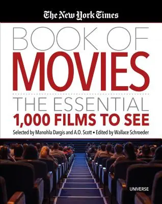 Le New York Times Book of Movies : Les 1 000 films essentiels à voir - The New York Times Book of Movies: The Essential 1,000 Films to See