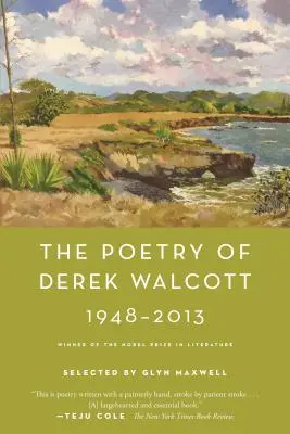 La poésie de Derek Walcott 1948-2013 - The Poetry of Derek Walcott 1948-2013