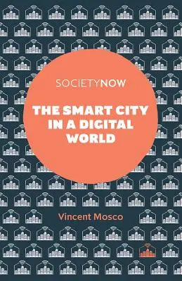 La ville intelligente dans un monde numérique - The Smart City in a Digital World