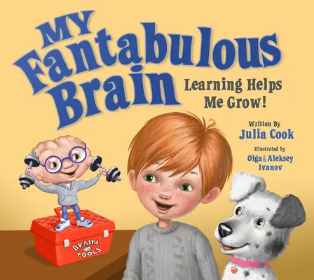 Mon cerveau fantastique : L'apprentissage m'aide à grandir ! - My Fantabulous Brain: Learning Helps Me Grow!