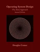 Conception de systèmes d'exploitation : L'approche Xinu, deuxième édition - Operating System Design: The Xinu Approach, Second Edition