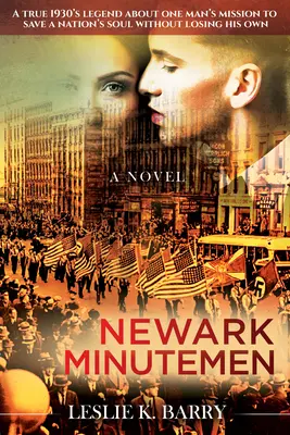 Les Minutemen de Newark : Une véritable légende des années 1930 sur la mission d'un homme pour sauver l'âme d'une nation sans perdre la sienne - Newark Minutemen: A True 1930s Legend about One Man's Mission to Save a Nation's Soul Without Losing His Own