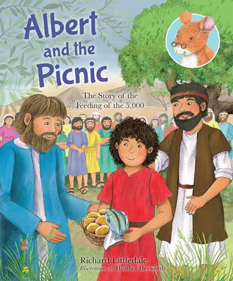 Albert et le pique-nique - L'histoire du repas des 5 000 personnes - Albert and the Picnic - The Story of the Feeding of the 5000