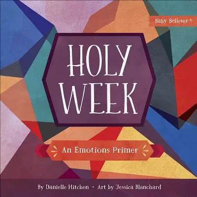 La Semaine Sainte : Un abécédaire des émotions - Holy Week: An Emotions Primer