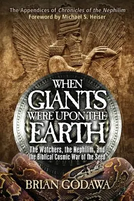 Quand les géants étaient sur la terre : Les Veilleurs, les Nephilim et la guerre cosmique biblique des semences - When Giants Were Upon the Earth: The Watchers, the Nephilim, and the Biblical Cosmic War of the Seed