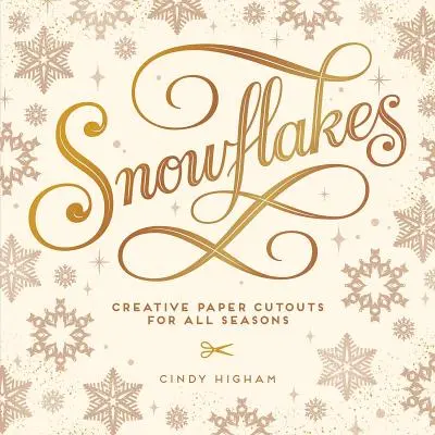 Flocons de neige : Découpages créatifs en papier pour toutes les saisons - Snowflakes: Creative Paper Cutouts for All Seasons