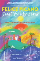 Justify My Sins : Un roman hollywoodien en trois actes - Justify My Sins: A Hollywood Novel in Three Acts