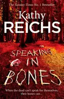 Speaking in Bones - Un thriller éblouissant d'une auteure au sommet de son art - Speaking in Bones - A dazzling thriller from a writer at the top of her game