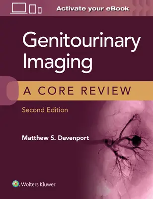 Imagerie génito-urinaire : Une revue de base - Genitourinary Imaging: A Core Review