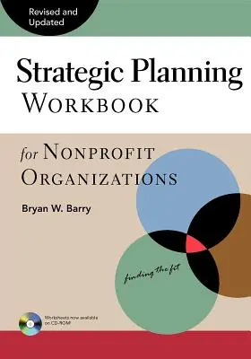 Manuel de planification stratégique pour les organisations à but non lucratif - Strategic Planning Workbook for Nonprofit Organizations