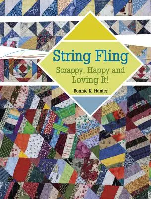 String Fling : Scrappy, Happy and Loving It ! - String Fling: Scrappy, Happy and Loving It!