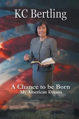 Une chance de naître : mon rêve américain - A Chance to Be Born: My American Dream