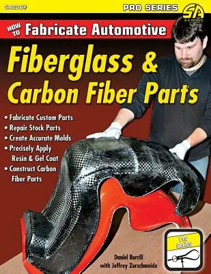 Comment fabriquer des pièces automobiles en fibre de verre et de carbone - How to Fabricate Automotive Fiberglass & Carbon Fiber Parts