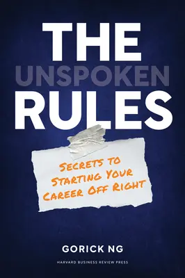 Les règles tacites : Les secrets pour bien démarrer sa carrière - The Unspoken Rules: Secrets to Starting Your Career Off Right