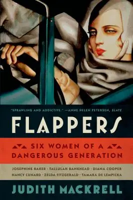 Les Flappers : Six femmes d'une génération dangereuse - Flappers: Six Women of a Dangerous Generation