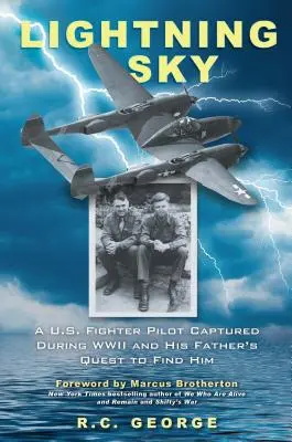 Lightning Sky : Un pilote de chasse américain capturé pendant la Seconde Guerre mondiale et la quête de son père pour le retrouver - Lightning Sky: A U.S. Fighter Pilot Captured During WWII and His Father's Quest to Find Him