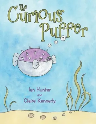 Le Curieux Puffer - The Curious Puffer