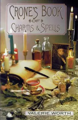Le livre des charmes et des sortilèges de Crone - Crone's Book of Charms & Spells