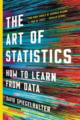 L'art des statistiques : Comment apprendre à partir des données - The Art of Statistics: How to Learn from Data