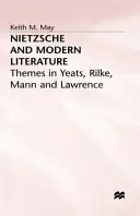 Nietzsche et la littérature moderne : Thèmes dans Yeats, Rilke, Mann et Lawrence - Nietzsche and Modern Literature: Themes in Yeats, Rilke, Mann and Lawrence