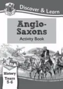 KS2 Découvrir et apprendre : Histoire - Cahier d'activités sur les Anglo-Saxons, années 5 et 6 - KS2 Discover & Learn: History - Anglo-Saxons Activity Book, Year 5 & 6