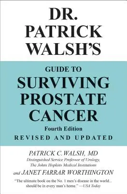 Le guide du Dr Patrick Walsh pour survivre au cancer de la prostate - Dr. Patrick Walsh's Guide to Surviving Prostate Cancer