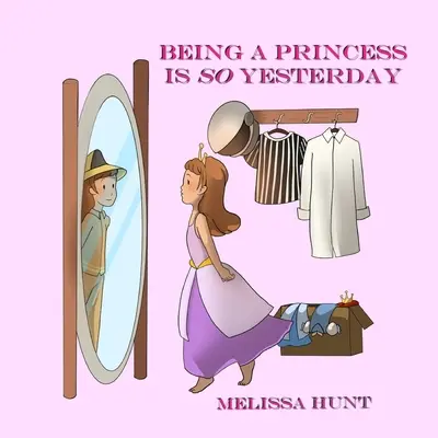 Être une princesse, c'est tellement hier - Being a Princess is so Yesterday