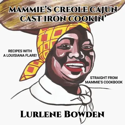 Mammie's Creole Cajun Cast Iron Cookin' (La cuisine créole cajun en fonte) - Mammie's Creole Cajun Cast Iron Cookin'