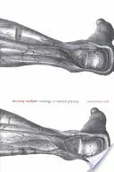 Le corps multiple : L'ontologie dans la pratique médicale - The Body Multiple: Ontology in Medical Practice