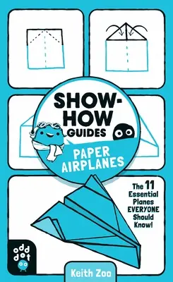 Guides pratiques : Avions en papier : Les 11 avions essentiels que tout le monde devrait connaître ! - Show-How Guides: Paper Airplanes: The 11 Essential Planes Everyone Should Know!