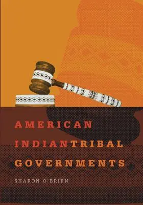 Gouvernements tribaux des Indiens d'Amérique, volume 192 - American Indian Tribal Governments, Volume 192